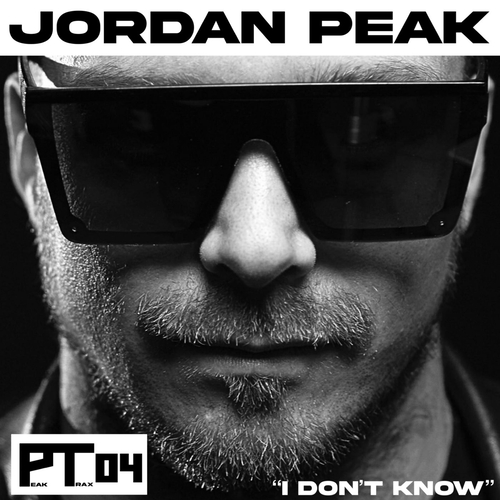 Jordan Peak - I Don't Know [PT04]